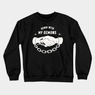 Down with my demons - Euror design Crewneck Sweatshirt